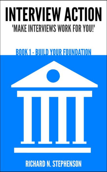 Interview Action: Build Your Foundation [Book 1]