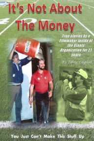 Title: It's Not About The Money, Author: Tony Ceglio