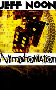Title: Nymphomation, Author: Jeff Noon