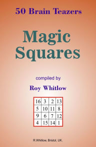 Title: Magic Squares: 50 Brain Teazers, Author: Roy Whitlow