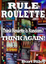 Title: Rule Roulette, Author: Burt Riley