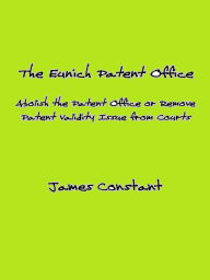 Title: The Eunich Patent Office, Author: James Constant