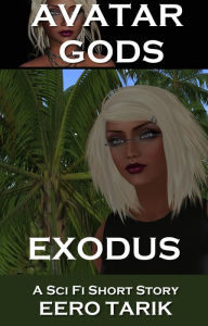 Title: Avatar Gods: Exodus, Author: Eero Tarik