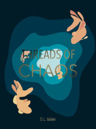 Title: Threads of Chaos, Author: D.L. Miles