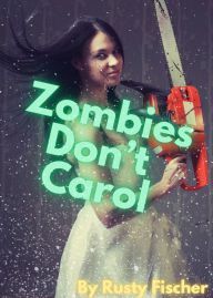 Title: Zombie Eve: A YA Christmas Story, Author: Rusty Fischer