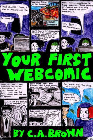 Title: Your First Webcomic, Author: C. A. Brown