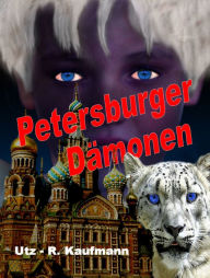 Title: Petersburger Dämonen, Author: Utz - Ruediger Kaufmann