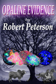 Title: Opaline Evidence, Author: Robert Peterson