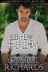 Title: A Bite of Fulfillment, Author: Charlie Richards