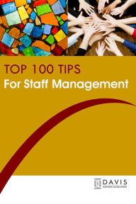 Title: Top 100 Tips for Staff Management, Author: Paul Davis