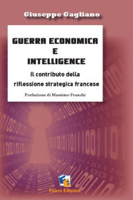 Title: Guerra economica e intelligence, Author: Giuseppe Gagliano