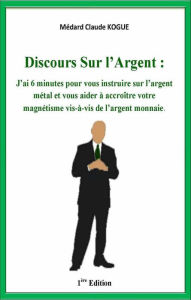 Title: Discours sur l'Argent, Author: Medard Claude KOGUE