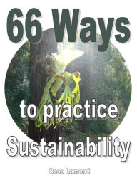 Title: 66 Ways to Practice Sustainability, Author: Ross Lamond