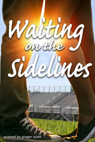 Title: Waiting on the Sidelines, Author: Ginger Scott