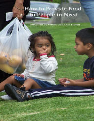 Title: How to Provide Food for People in Need, Author: Don Tipton