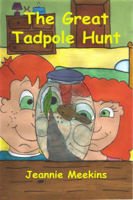 Title: The Great Tadpole Hunt, Author: Jeannie Meekins