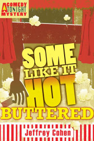 Title: Some Like It Hot-Buttered, Author: Jeffrey Cohen