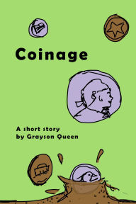 Title: Coinage, Author: Grayson Queen