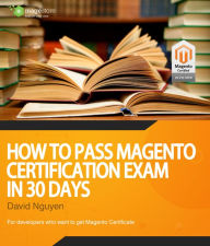 Title: How to pass Magento Certification Exam in 30 days, Author: Magestore