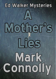 Title: A Mother's Lies, Author: Mark Connolly