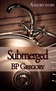 Title: Submerged, Author: BP Gregory