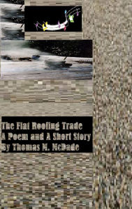 Title: The Flat Roofing Trade, Author: Thomas M. McDade