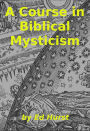 A Course in Biblical Mysticism