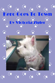 Title: Kero Goes To Town, Author: Victoria Zigler