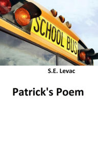 Title: Patrick's Poem, Author: S.E. Levac