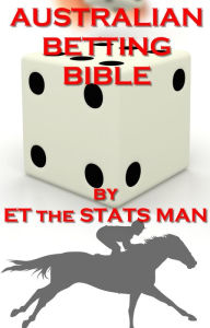 Title: Australian Betting Bible, Author: ET the Stats Man