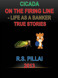 Title: CICADA on the Firing Line, Author: R.S. Pillai