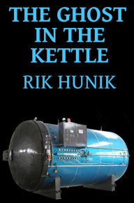 Title: The Ghost In The Kettle, Author: Rik Hunik