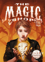 Title: The Magic Shop, Author: Justin Swapp