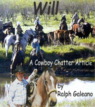 Title: Cowboy Chatter Article: Will, Author: Ralph Galeano