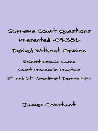 Title: Supreme Court Questions Presented 09-381- Denied Without Opinion, Author: James Constant