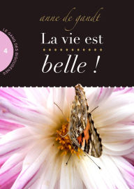 Title: La vie est belle ! (Saison 4), Author: Anne de Gandt