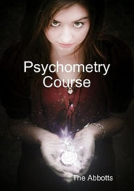 Title: Psychometry Course: The Psychic Touch, Author: The Abbotts