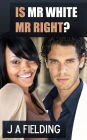 Is Mr White Mr Right?
