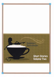 Title: Short Stories Volume Two, Author: Rosemary Bach-Holzer