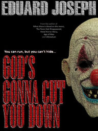 Title: God's Gonna Cut You Down, Author: Eduard Joseph