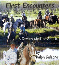 Title: Cowboy Chatter article: First Encounters, Author: Ralph Galeano