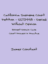 Title: California Supreme Court Petition: S173448 - Denied Without Opinion, Author: James Constant