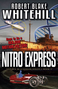 Title: Nitro Express (The Ben Blackshaw Series), Author: Robert Blake Whitehill