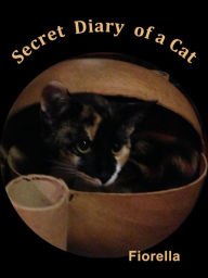 Title: Secret Diary of a Cat, Author: Fiorella Funrogue