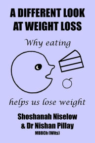 Title: A Different Look at Weight Loss, Author: Shoshanah Niselow