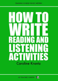 Title: How To Write Reading And Listening Activities, Author: Caroline Krantz