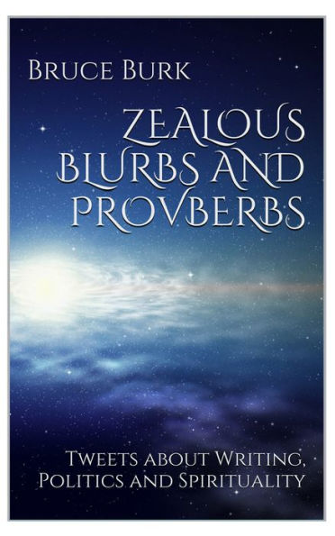 Zealous Blurbs and Proverbs