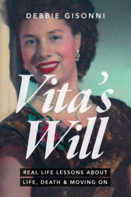 Title: Vita's Will, Real Life Lessons about Life, Death & Moving On, Author: Debbie Gisonni