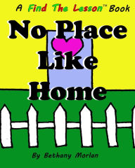 Title: No Place Like Home (Find The Lesson, #6), Author: Bethany Morlan