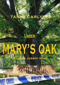 Title: Under Mary's Oak, Author: Tanya Carlysle